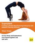 Superplant: Creating a Nimble Manufacturing Enterprise with Adaptive Planning Software Cover Image