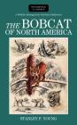 The Bobcat of North America: Its History, Life Habits, Economic Status and Control, with List of Currently Recognized Subspecies (Wildlife Management Institute Classics) Cover Image