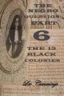The Negro Question Part 6 the 13 Black Colonies Cover Image