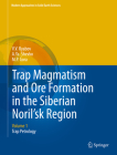 Trap Magmatism and Ore Formation in the Siberian Noril'sk Region: Volume 1. Trap Petrology (Modern Approaches in Solid Earth Sciences #3) Cover Image