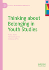 Thinking about Belonging in Youth Studies (Studies in Childhood and Youth) By Anita Harris, Hernan Cuervo, Johanna Wyn Cover Image