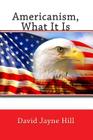 Americanism, What It Is Cover Image