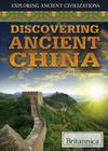 Discovering Ancient China (Exploring Ancient Civilizations) By Jeanne Nagle Cover Image