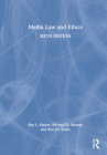 Media Law and Ethics By Roy L. Moore, Michael D. Murray, Kyu Ho Youm Cover Image