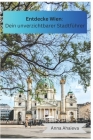 Entdecke Wien Dein unverzichtbarer Stadtführer: Geschrieben von Anna mit Liebe By Anna Ahaieva Cover Image
