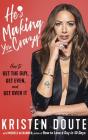 He's Making You Crazy: How to Get the Guy, Get Even, and Get Over It By Kristen Doute, Michele Alexander (With), Kristen Doute (Read by) Cover Image