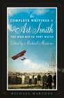 The Complete Writings of Art Smith, the Bird Boy of Fort Wayne, Edited by Michael Martone (American Reader #35) Cover Image