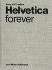 Helvetica Forever: Story of a Typeface Cover Image