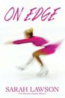 On Edge: The Ice Skating Series #1 By Sarah Lawson Cover Image