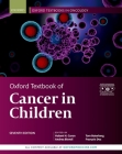 Oxford Textbook of Cancer in Children 7th Edition By Biondi Cover Image