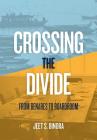 Crossing the Divide: From Benares to Boardroom By Jeet S. Bindra Cover Image