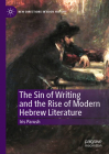 The Sin of Writing and the Rise of Modern Hebrew Literature (New Directions in Book History) Cover Image