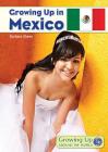Growing Up in Mexico (Growing Up Around the World) By Barbara Sheen Cover Image