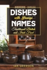 Dishes with Strange Names Cover Image