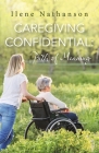 Caregiving Confidential: Path of Meaning By Ilene Nathanson Cover Image
