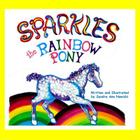 Sparkles the Rainbow Pony By Sandra Ann Nowicki (Illustrator), Sandra Ann Nowicki Cover Image
