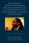 The African-Americanization of the Black Diaspora in Globalization or the Contemporary Capitalist World-System Cover Image