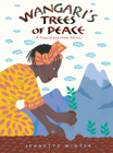Wangari's Trees of Peace: A True Story from Africa By Jeanette Winter, Jeanette Winter (Illustrator) Cover Image