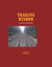 Trailing Window: A Journey into Rail History Cover Image