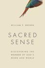 Sacred Sense: Discovering the Wonder of God's Word and World Cover Image