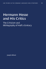 Hermann Hesse and His Critics: The Criticism and Bibliography of Half a Century (University of North Carolina Studies in Germanic Languages a #21) Cover Image