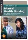 Fundamentals of Mental Health Nursing: An Essential Guide for Nursing and Healthcare Students Cover Image