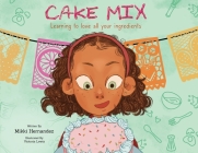 Cake Mix: Learning to Love All Your Ingredients By Mikki Hernandez, Victoria Lewis (Illustrator) Cover Image