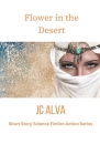 Flower in the desert By Jc Alva Cover Image