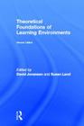 Theoretical Foundations of Learning Environments By Susan Land (Editor), David Jonassen (Editor) Cover Image