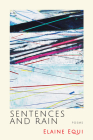 Sentences and Rain By Elaine Equi Cover Image