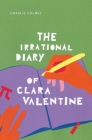 The Irrational Diary of Clara Valentine By Coralie Colmez Cover Image