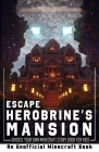 Escape Herobrine's Mansion: Choose Your Own Minecraft Story Book for Kids By Gracie Glimmer Cover Image