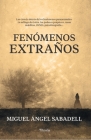 Fenómenos Extraños By Miguel Angel Sabadell Cover Image