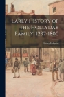 Early History of the Hollyday Family, 1297-1800 By Henry 1870- Hollyday Cover Image