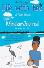 Life with Bee: A Faith-Based Growth Mindset Journal for Grades 3rd - 7th Cover Image