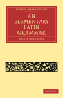 An Elementary Latin Grammar (Cambridge Library Collection - Classics) By Henry John Roby Cover Image
