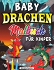 Drachen Malbuch für Kinder: Niedliches Baby-Drachen-Malbuch, Drachenzeitalter-Malbuch für Entspannung und Stressabbau By Sealey Cover Image