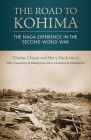 The Road to Kohima: The Naga experience in the Second World War By Charles Chasie, Harry Fecitt Cover Image