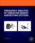 Frequency Analysis of Vibration Energy Harvesting Systems Cover Image