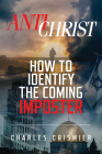 Antichrist: How to Identify the Coming Imposter By Charles Crismier Cover Image