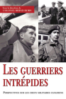 Les guerriers intrépides: Perspectives sur les chefs militaires canadiens Cover Image