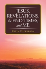 Jesus, Revelations, the End Times, and Me Cover Image