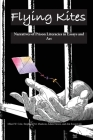 Flying Kites: Narratives of Prison Literacies in Essays and Art By Mikel Cole (Editor), Stephanie Madison (Editor), Adam Henze (Editor) Cover Image