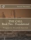 THE CALL Book Two - Foundational: Progressive Fivefold Function Cover Image