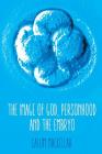 The Image of God, Personhood and the Embryo By Calum Mackellar Cover Image