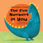 The Five Numbers In You By Marta Sporek-Tazmin, Francesca Cosanti (Illustrator) Cover Image