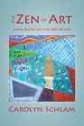 The Zen of Art: With Notes on the Art of Life Cover Image