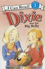 Dixie and the Big Bully (I Can Read Level 1) By Grace Gilman, Sarah McConnell (Illustrator) Cover Image