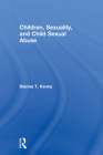 Children, Sexuality, and Child Sexual Abuse By Dianna T. Kenny Cover Image