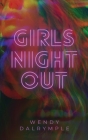 Girls' Night Out By Wendy Dalrymple Cover Image